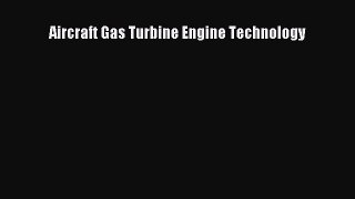 [PDF Download] Aircraft Gas Turbine Engine Technology [Download] Full Ebook