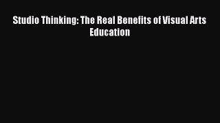 [PDF Download] Studio Thinking: The Real Benefits of Visual Arts Education [PDF] Full Ebook