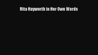 [PDF Download] Rita Hayworth in Her Own Words [Download] Full Ebook