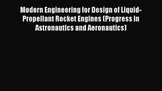 [PDF Download] Modern Engineering for Design of Liquid-Propellant Rocket Engines (Progress