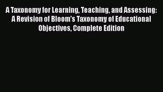 [PDF Download] A Taxonomy for Learning Teaching and Assessing: A Revision of Bloom's Taxonomy
