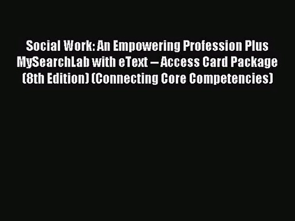 (PDF Download) Social Work: An Empowering Profession Plus MySearchLab with eText -- Access