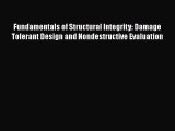 [PDF Download] Fundamentals of Structural Integrity: Damage Tolerant Design and Nondestructive