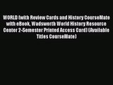 [PDF Download] WORLD (with Review Cards and History CourseMate with eBook Wadsworth World History