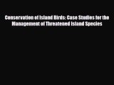 [PDF Download] Conservation of Island Birds: Case Studies for the Management of Threatened