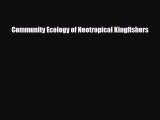 [PDF Download] Community Ecology of Neotropical Kingfishers [Download] Full Ebook