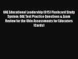 [PDF Download] OAE Educational Leadership (015) Flashcard Study System: OAE Test Practice Questions