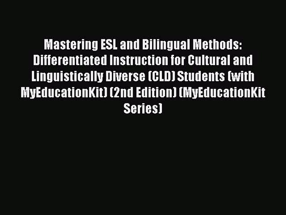 [PDF Download] Mastering ESL and Bilingual Methods: Differentiated Instruction for Cultural