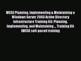 [PDF Download] MCSE Planning Implementing & Maintaining a Windows Server 2003 Active Directory