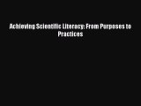 [PDF Download] Achieving Scientific Literacy: From Purposes to Practices [Read] Full Ebook