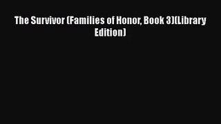 The Survivor (Families of Honor Book 3)(Library Edition)  PDF Download