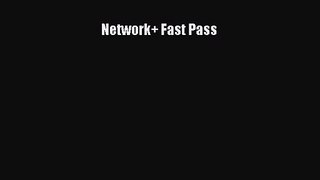 [PDF Download] Network+ Fast Pass [Read] Full Ebook