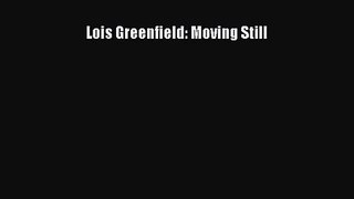 (PDF Download) Lois Greenfield: Moving Still Read Online