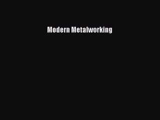 [PDF Download] Modern Metalworking [PDF] Online