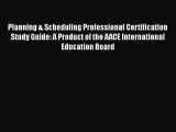[PDF Download] Planning & Scheduling Professional Certification Study Guide: A Product of the