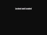 Locked and Loaded Free Download Book