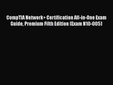 [PDF Download] CompTIA Network  Certification All-in-One Exam Guide Premium Fifth Edition (Exam