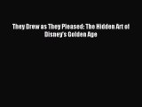 (PDF Download) They Drew as They Pleased: The Hidden Art of Disney's Golden Age Read Online