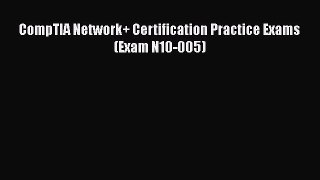 [PDF Download] CompTIA Network+ Certification Practice Exams (Exam N10-005) [PDF] Online