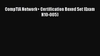[PDF Download] CompTIA Network+ Certification Boxed Set (Exam N10-005) [PDF] Full Ebook