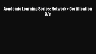 [PDF Download] Academic Learning Series: Network+ Certification 3/e [Download] Full Ebook