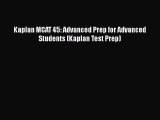 [PDF Download] Kaplan MCAT 45: Advanced Prep for Advanced Students (Kaplan Test Prep) [PDF]