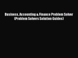 [PDF Download] Business Accounting & Finance Problem Solver (Problem Solvers Solution Guides)