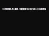 (PDF Download) Euripides: Medea Hippolytus Heracles Bacchae PDF