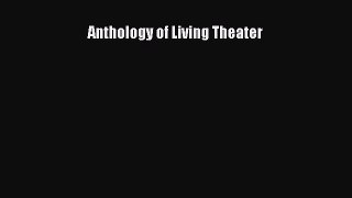 (PDF Download) Anthology of Living Theater Read Online