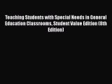 [PDF Download] Teaching Students with Special Needs in General Education Classrooms Student