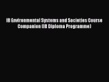 [PDF Download] IB Environmental Systems and Societies Course Companion (IB Diploma Programme)