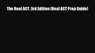 [PDF Download] The Real ACT 3rd Edition (Real ACT Prep Guide) [Read] Online