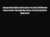 [PDF Download] Integrating Math and Science in Early Childhood Classrooms Through Big Ideas: