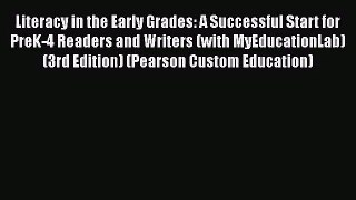 [PDF Download] Literacy in the Early Grades: A Successful Start for PreK-4 Readers and Writers