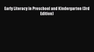 [PDF Download] Early Literacy in Preschool and Kindergarten (3rd Edition) [Read] Full Ebook