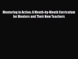 [PDF Download] Mentoring in Action: A Month-by-Month Curriculum for Mentors and Their New Teachers