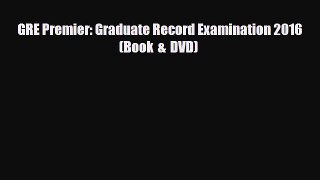 [PDF Download] GRE Premier: Graduate Record Examination 2016 (Book & DVD)  [PDF] Online