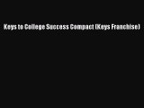 [PDF Download] Keys to College Success Compact (Keys Franchise) [PDF] Full Ebook