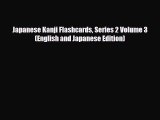 [PDF Download] Japanese Kanji Flashcards Series 2 Volume 3 (English and Japanese Edition) [Read]