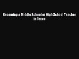 [PDF Download] Becoming a Middle School or High School Teacher in Texas [Read] Full Ebook