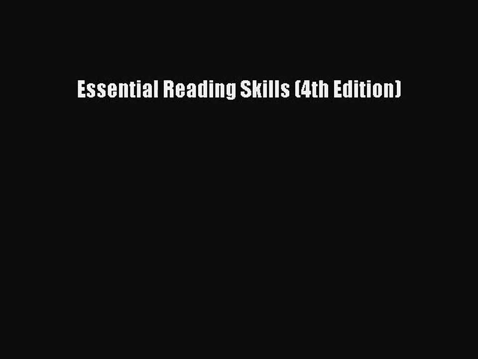 [PDF Download] Essential Reading Skills (4th Edition) [Download] Online