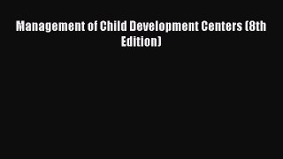 [PDF Download] Management of Child Development Centers (8th Edition) [Read] Online