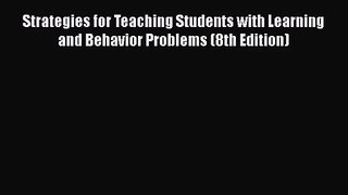 [PDF Download] Strategies for Teaching Students with Learning and Behavior Problems (8th Edition)