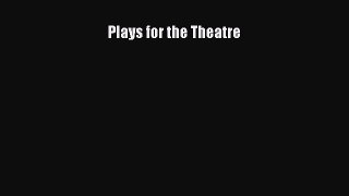 (PDF Download) Plays for the Theatre Download