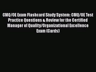 [PDF Download] CMQ/OE Exam Flashcard Study System: CMQ/OE Test Practice Questions & Review