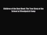 (PDF Download) Children of the Dust Bowl: The True Story of the School at Weedpatch Camp Download