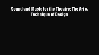 (PDF Download) Sound and Music for the Theatre: The Art & Technique of Design Download