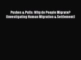 (PDF Download) Pushes & Pulls: Why do People Migrate? (Investigating Human Migration & Settlement)