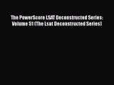 [PDF Download] The PowerScore LSAT Deconstructed Series: Volume 51 (The Lsat Deconstructed