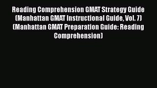 [PDF Download] Reading Comprehension GMAT Strategy Guide (Manhattan GMAT Instructional Guide